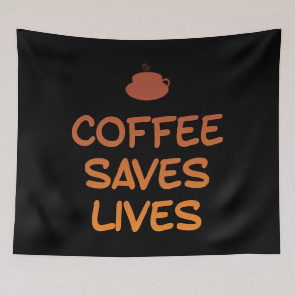 Item preview, Coffee Saves Lives designed and sold by Artistive.