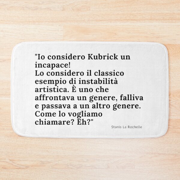 Item preview, Io considero Kubrick un incapace! - Boris designed and sold by IrishItalianGuy.