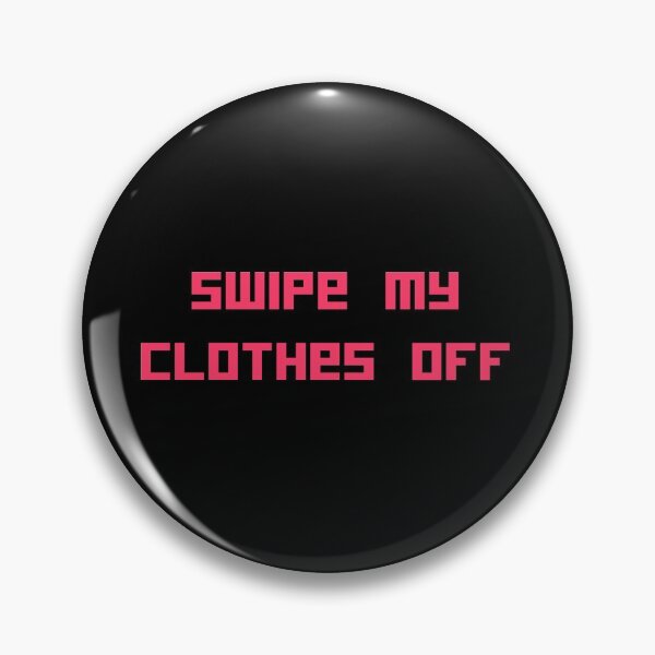 Artikelvorschau, Swipe My Clothes Off lustiger Spruch entworfen und verkauft von thegoodys.