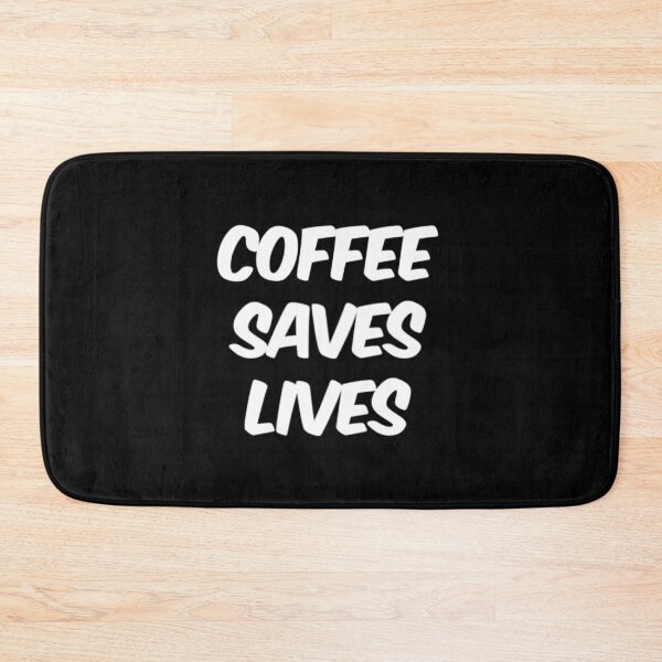 Item preview, Coffee Saves Lives designed and sold by Artistive.