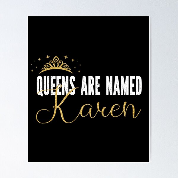 Item preview, Queens Are Named Karen Personalized First Name Girl print designed and sold by Grabitees.