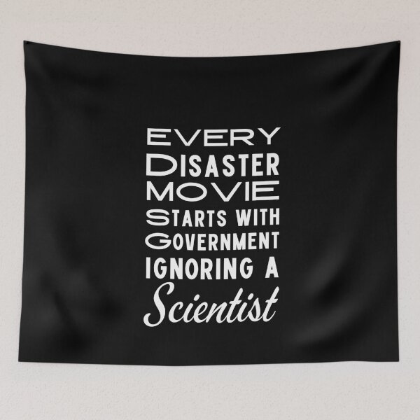 Item preview, Funny Science Lovers and Scientist gift. Every Disaster Movie Starts with Government Ignoring Science. designed and sold by AmazingEcraft.