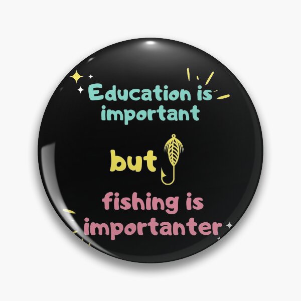 Item preview, Education is important but fishing is importanter designed and sold by Arlooz Tees.