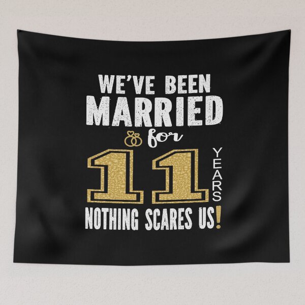Item preview, We've Been Married For 11 Years Nothing Scares Us Couples design designed and sold by Grabitees.