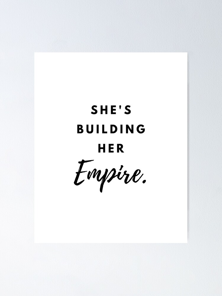 Shes Building Her Empire Inspirational Motivational Empowerment