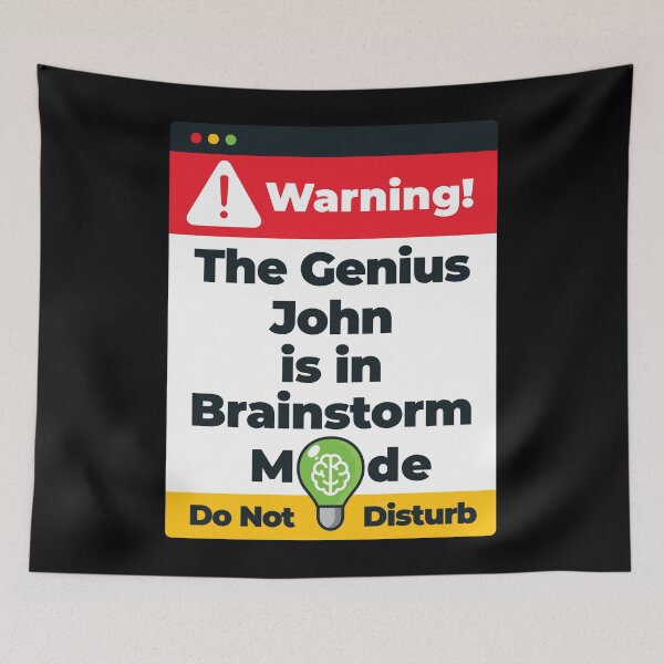 Item preview, John Name - Warning The Genius John is in Brainstorm Mode designed and sold by elhefe.