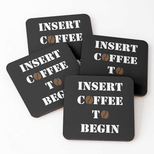 Item preview, Insert coffee to begin designed and sold by DarkArtStudio.