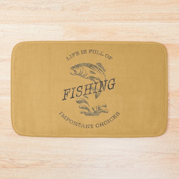 Item preview, LIFE IS FULL OF IMPORTANT CHOICES FISHING designed and sold by NiceSign.