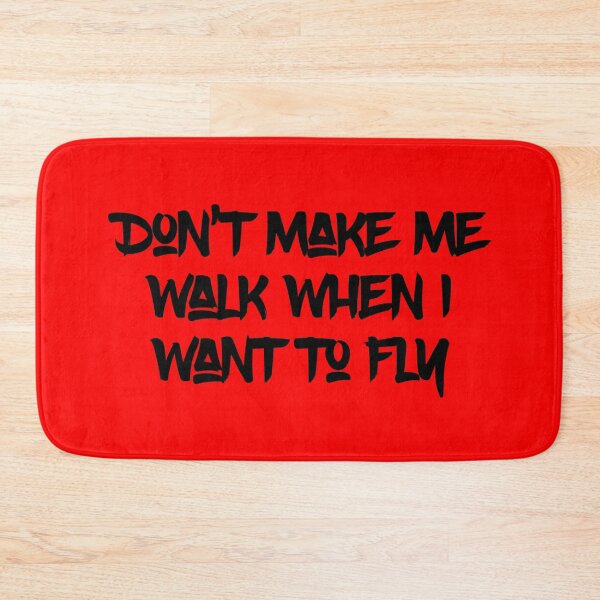 Item preview, Don’t make me walk when I want to fly  designed and sold by Md1982.