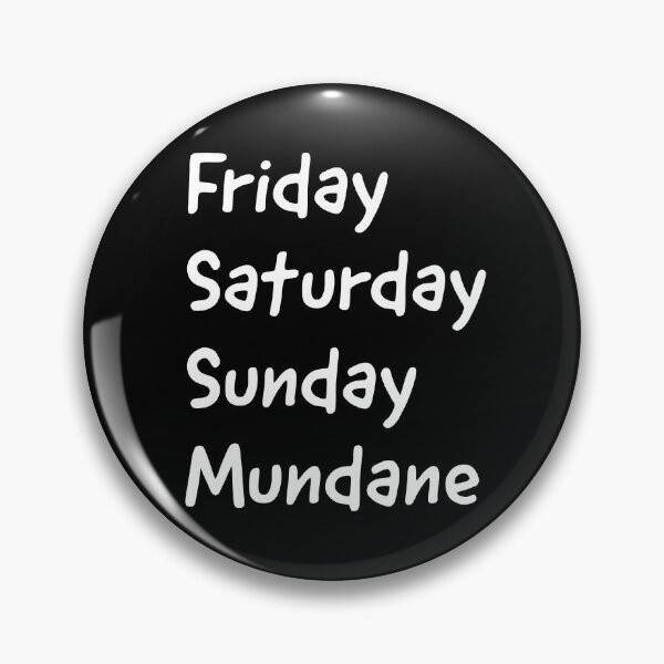 Item preview, Friday Saturday Sunday Mundane designed and sold by OkGuys.