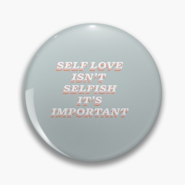 Item preview, Self Love Isn't Selfish It's Important designed and sold by DidYouDie x Design.