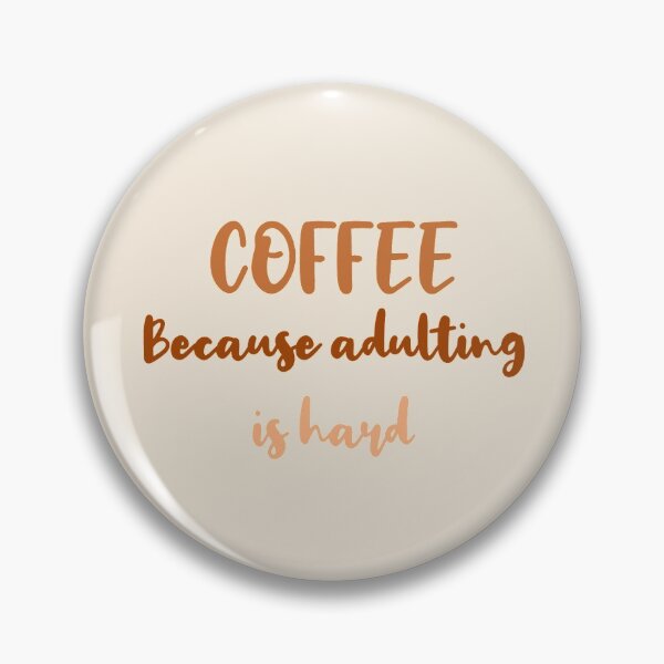 Item preview, Coffee because it's hard to grow up designed and sold by svenjakruchten.
