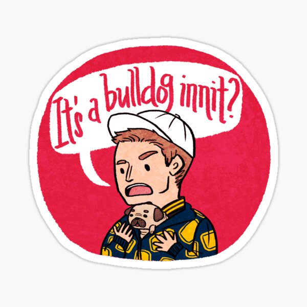Es ist ein Bulldog Innit? Sticker