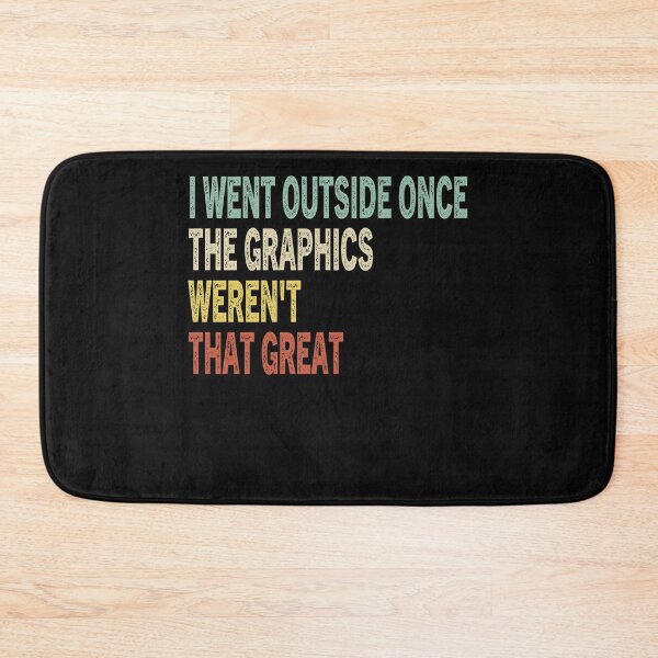 Item preview, I Went Outside Once,The Graphics Weren't That Great Vintage  designed and sold by Sarah38.