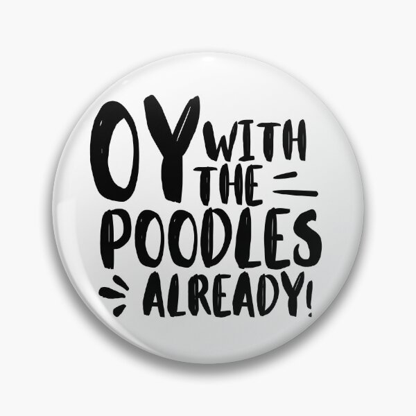 Item preview, Oy With The Poodles Already designed and sold by m95sim.
