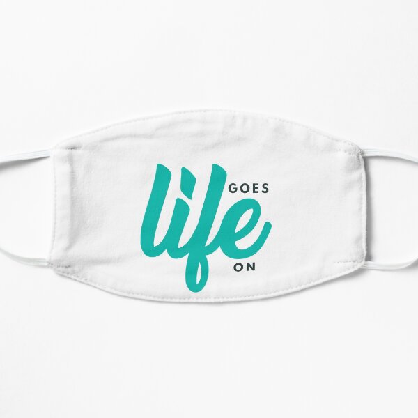 Life Goes On Mask
