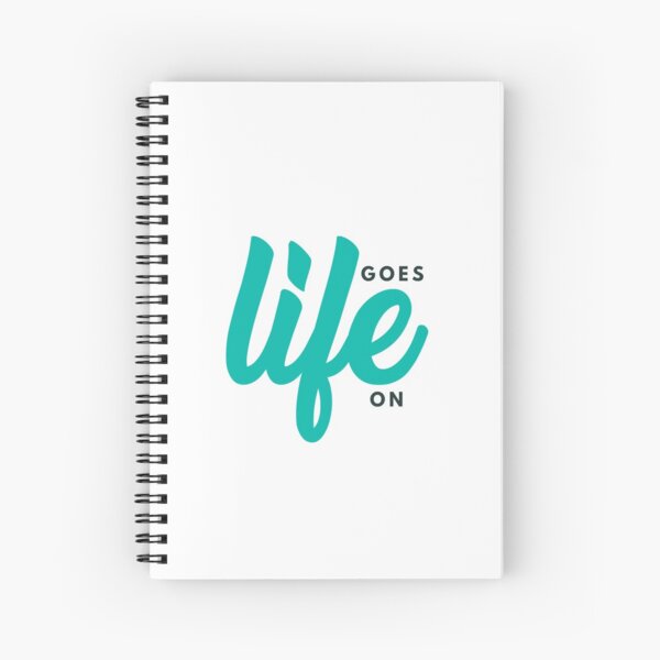 Life Goes On Spiral Notebook