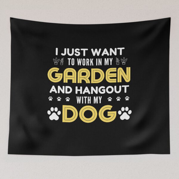 Item preview, I Just Want to Work In My Gardedn And Hangout With MY Dog designed and sold by ohmier.