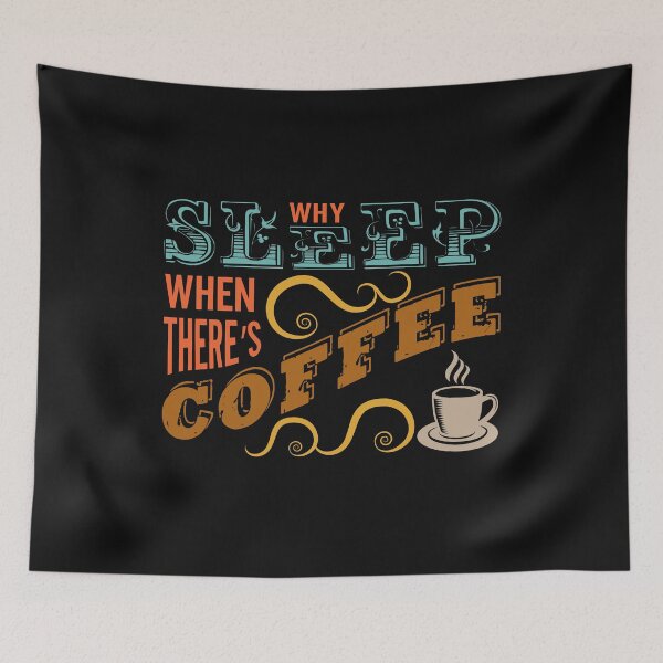 Item preview, Why sleep when there's coffee designed and sold by shinoshop.