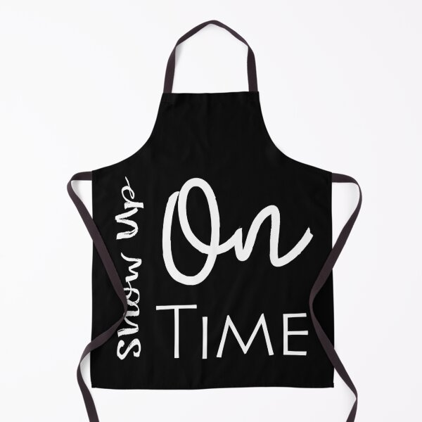 Item preview, Show Up On Time designed and sold by darknessjeff86.
