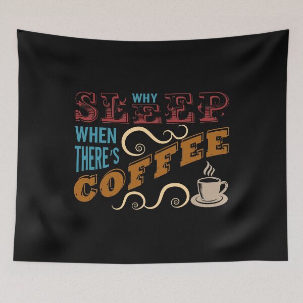 Item preview, Why sleep when there's coffee designed and sold by shinoshop.