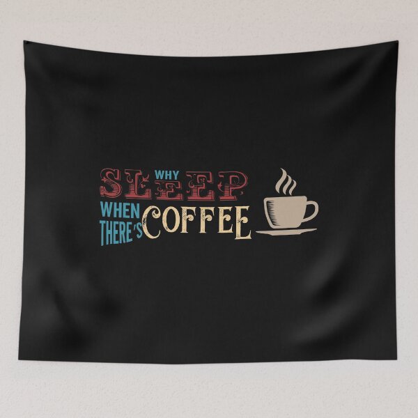 Item preview, Why sleep when there's coffee designed and sold by shinoshop.