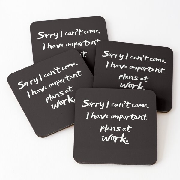 Item preview, Sorry I can't come. I have important plans at work. designed and sold by FunTee's.