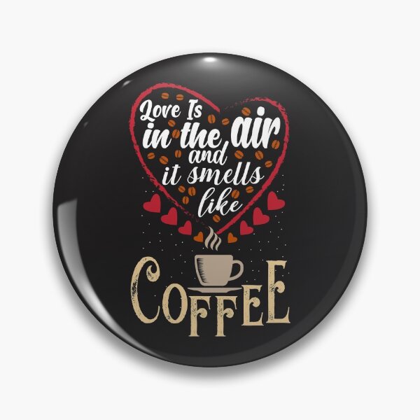 Item preview, Love Is In The Air And It Smells Like Coffee designed and sold by shinoshop.