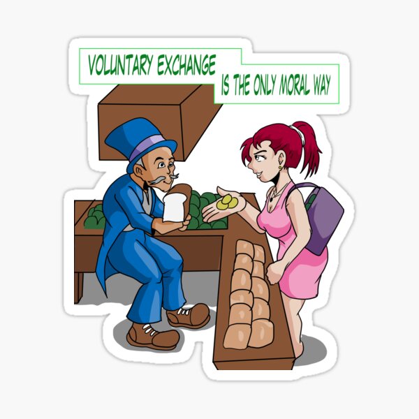 voluntary-exchange-is-the-only-moral-way-sticker-for-sale-by