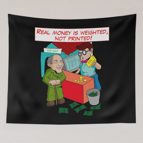 Item preview, Real money is weighted, not printed! real money is gold and silver! designed and sold by AnarchyDream.