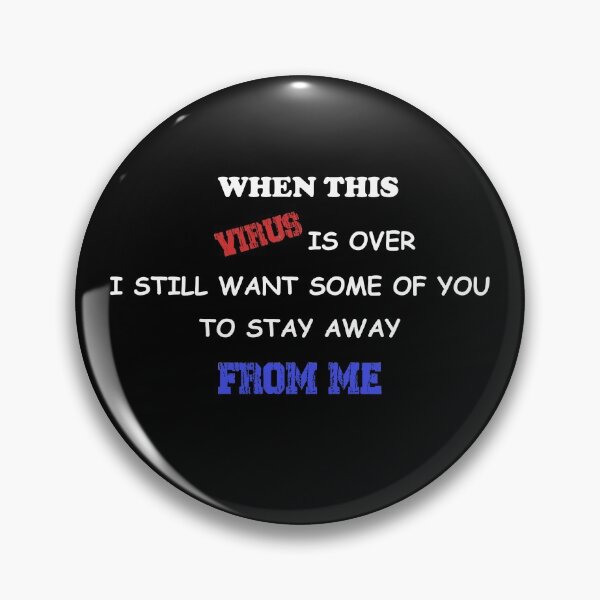 Item preview, When This Virus Is Over I Still Want Some Of You To Stay Away From Me 2020 designed and sold by AchrafOc.