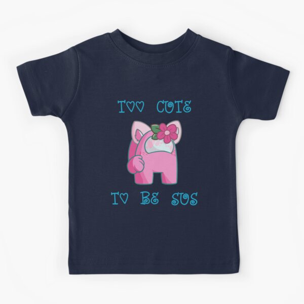 TOO CUTE TO BE SUS Kids T-Shirt