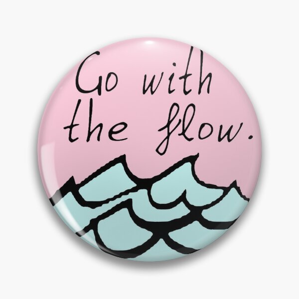 Item preview, Go with the flow. designed and sold by Hanhancockk.
