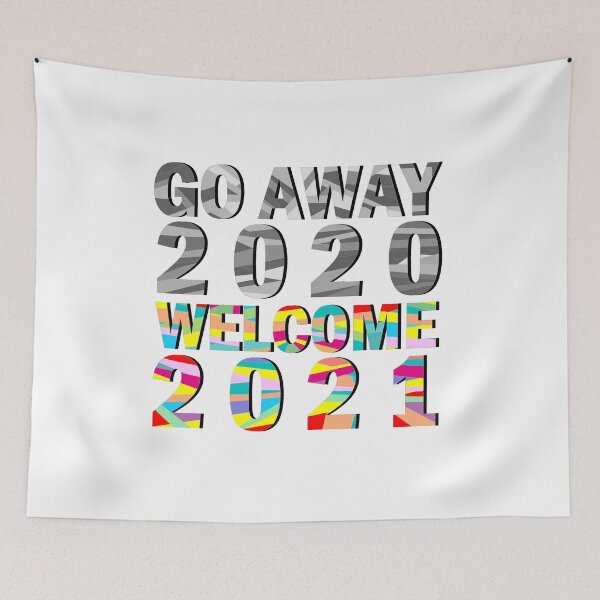 Item preview, Go away 2020 Welcome 2021 designed and sold by aktiveaddict.