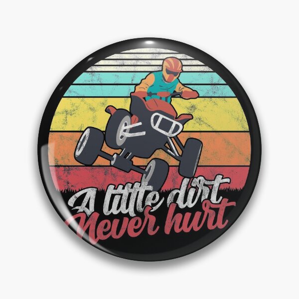 Item preview, Funny ATV 4 wheeler - A little dirt never Hurt - Quad Biker designed and sold by majuga.