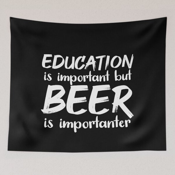 Item preview, Education Is Important But Beer Is Importanter designed and sold by jacks-tees.