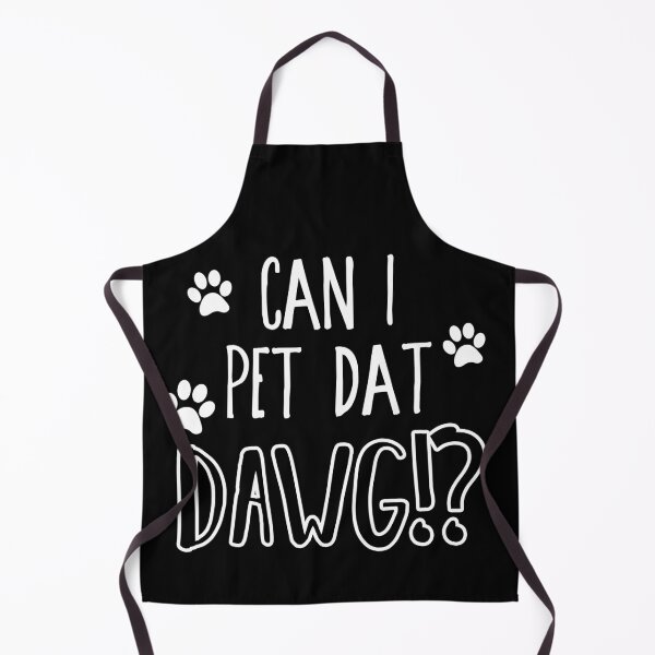 Item preview, Can I pet dat dawg - Funny Can I pet that dog designed and sold by majuga.