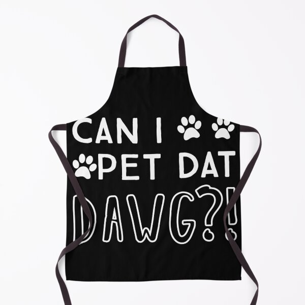 Item preview, Funny Can I pet that dog - Can I pet dat dawg designed and sold by majuga.