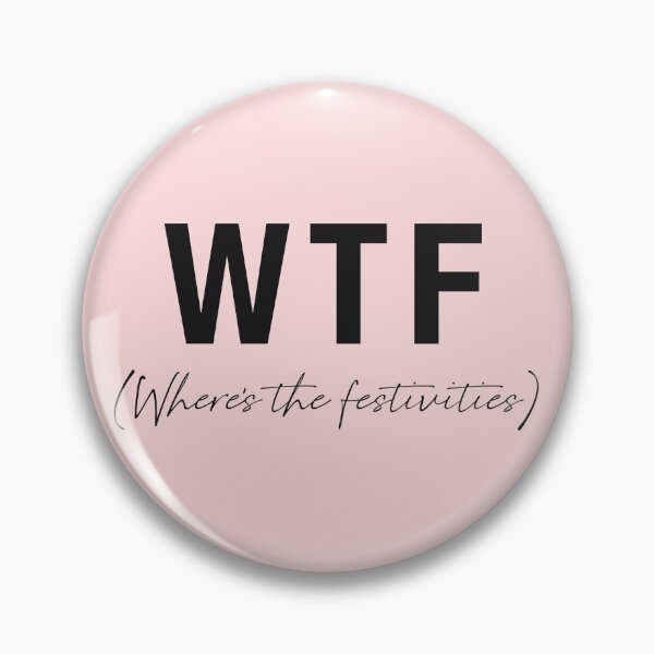 Item preview, WTF- Where's the festivities  designed and sold by Tana-B.