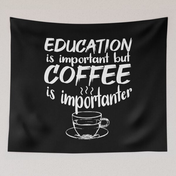 Item preview, Education Is Important But Coffee Is Importanter designed and sold by jacks-tees.