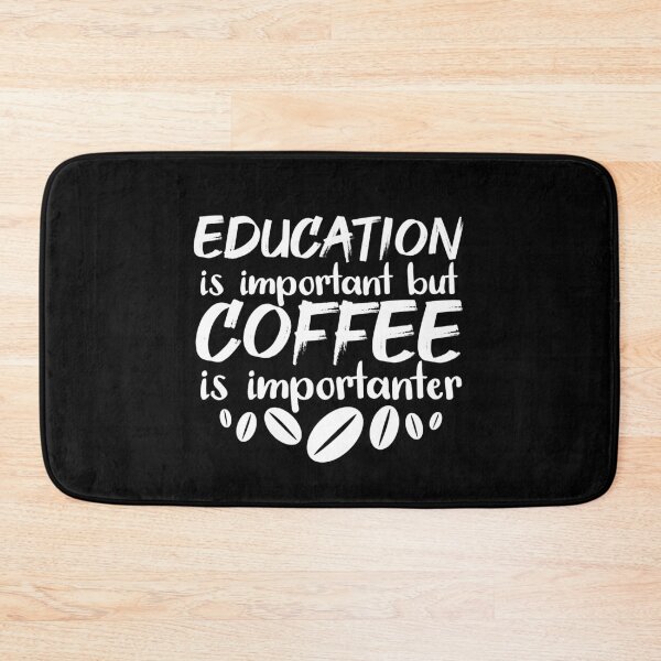 Item preview, Education Is Important But Coffee Is Importanter designed and sold by jacks-tees.
