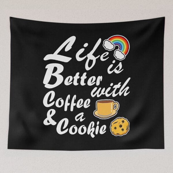 Item preview, Life Is Better With Coffee And A Cookie designed and sold by vineeth.