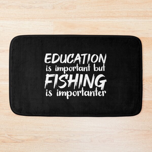 Item preview, Education Is Important But Fishing Is Importanter designed and sold by jacks-tees.