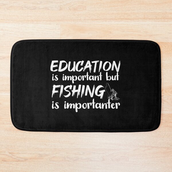 Item preview, Education Is Important But Fishing Is Importanter designed and sold by jacks-tees.