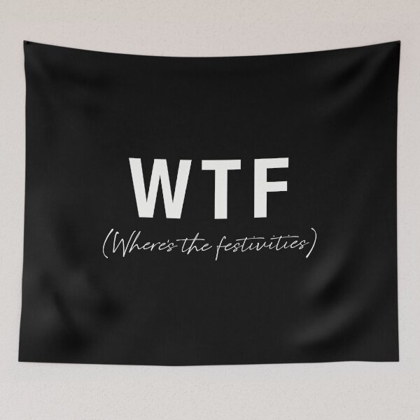Item preview, WTF- Where's the festivities  designed and sold by Tana-B.