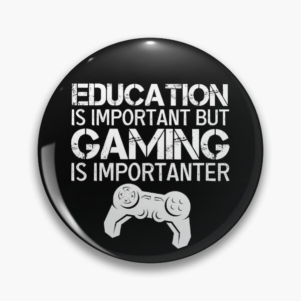 Item preview, Education Is Important But Gaming Is Importanter designed and sold by jacks-tees.