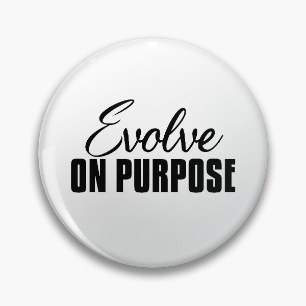 Item preview, Evolve On Purpose, Motivational Statement designed and sold by OnPurposeMarket.