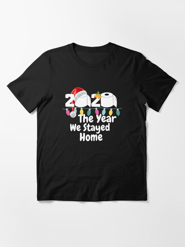 Alternate view of 2020 the year we stayed home Essential T-Shirt