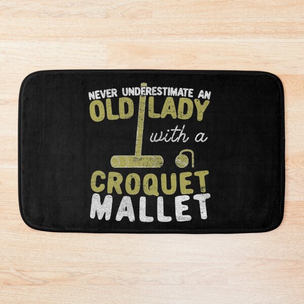 Item preview, Never Underestimate An Old Lady with a Croquet Mallet designed and sold by Dan66.