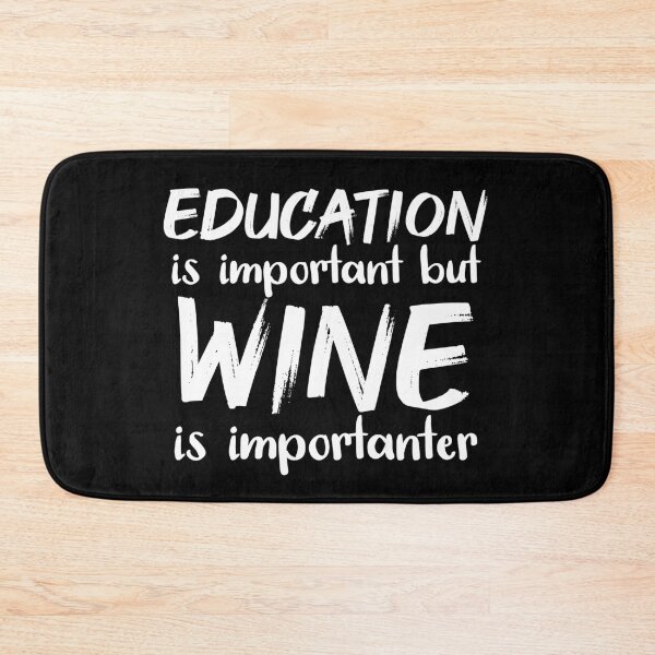 Item preview, Education Is Important But Wine Is Importanter designed and sold by jacks-tees.